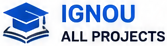 IGNOU All Projects